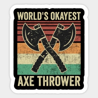 Worlds Okayest Axe Thrower Funny Axe Throwing Sticker